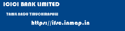 ICICI BANK LIMITED  TAMIL NADU TIRUCHIRAPALLI    ifsc code